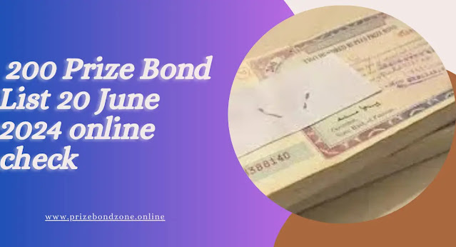 200 Prize Bond List 20 June 2024 online check
