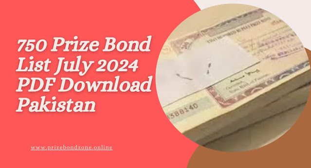 750 Prize Bond List July 2024 PDF